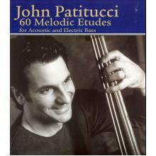 60 Melodic Etudes for Acoustic and Electric Bass - John Patitucci